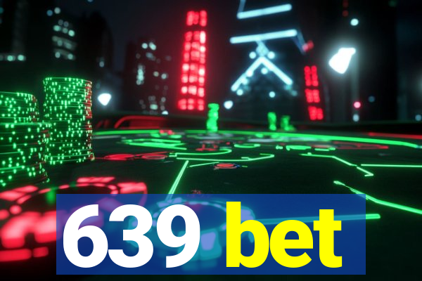 639 bet